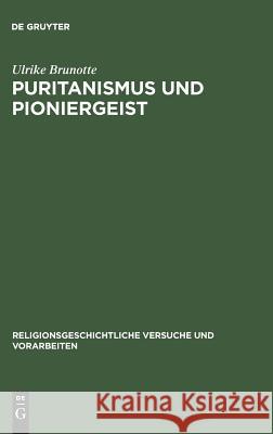 Puritanismus und Pioniergeist Brunotte, Ulrike 9783110167290 De Gruyter - książka