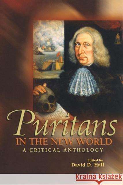 Puritans in the New World: A Critical Anthology Hall, David D. 9780691114095 Princeton University Press - książka