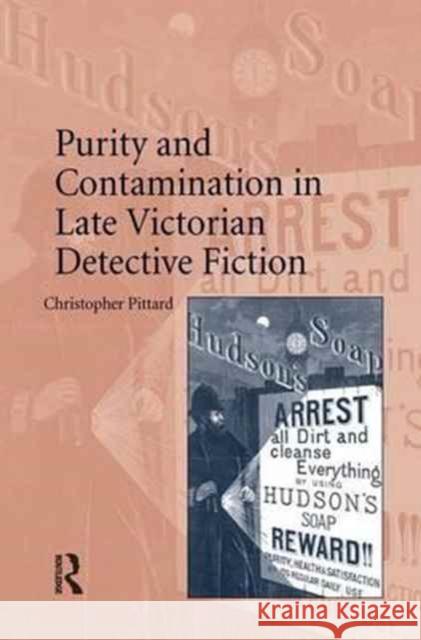 Purity and Contamination in Late Victorian Detective Fiction Christopher Pittard 9781138276260 Routledge - książka