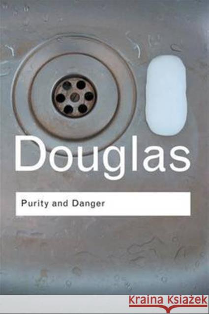 Purity and Danger: An Analysis of Concepts of Pollution and Taboo Professor Mary Douglas 9781138127142 Taylor and Francis - książka