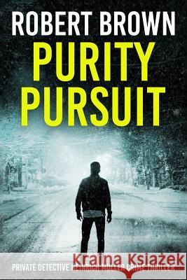 Purity Pursuit Robert Brown 9781720321552 Createspace Independent Publishing Platform - książka