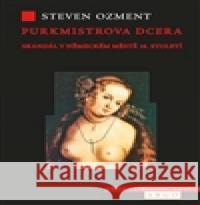 Purkmistrova dcera Steven E. Ozment 9788025715758 Argo - książka