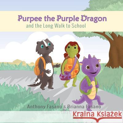 Purpee the Purple Dragon and the Long Walk to School Anthony Fasano Brianna Fasano Tara E 9781633155480 Premier Publishing - książka