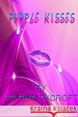 PURPLE KISSES WENDY RYCROFT 9780359096954 Lulu.com - książka