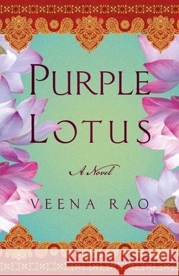 Purple Lotus: A Novel Veena Rao 9781631527616 She Writes Press - książka