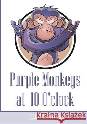 Purple Monkeys at 10 O'clock Thomas, Jill 9780244406714 Lulu.com - książka