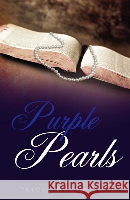 Purple Pearls Tricia Duckworth 9781622300730 Xulon Press - książka