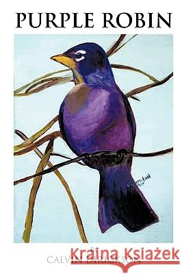 Purple Robin Calvin Dirickson 9781425179281 Trafford Publishing - książka