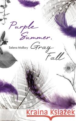 Purple Summer, Gray Fall Selena Mallory 9781662960444 Gatekeeper Press - książka
