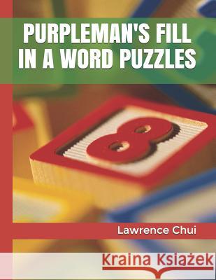 Purpleman's Fill in a Word Puzzles Lawrence Chui 9781728778662 Independently Published - książka
