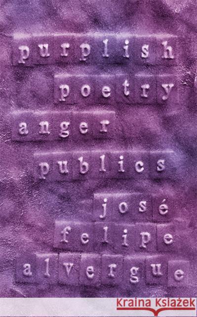 Purplish: Poetry Anger Publics Jose Felipe Alvergue 9781685970147 University of Iowa Press - książka