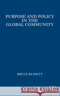 Purpose and Policy in the Global Community Bruce Russett 9781403971838 Palgrave MacMillan - książka