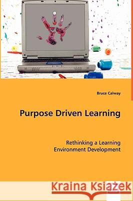 Purpose Driven Learning Bruce Calway 9783639034905  - książka
