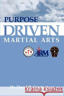 Purpose Driven Martial Arts Daryl Covington 9781933580319 Fifth Estate - książka