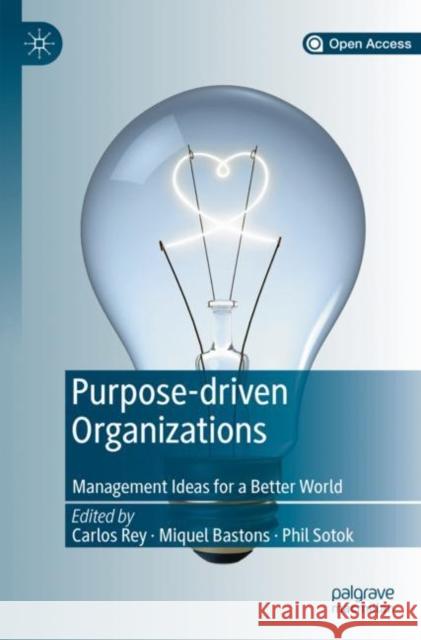 Purpose-driven Organizations: Management Ideas for a Better World  9783030176730 Springer Nature Switzerland AG - książka