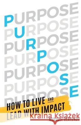 Purpose: How To Live and Lead With Impact Miracle Olatunji 9781641372664 New Degree Press - książka