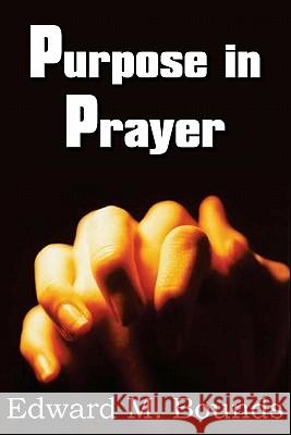 Purpose in Prayer E. M. Bounds 9781612030067 Bottom of the Hill Publishing - książka