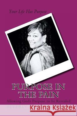 Purpose in the Pain Beverly Jones Hairston 9781495429842 Createspace - książka