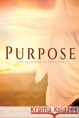 Purpose: Life According to God's Plan Florenza Denise Lee J. L. Woodson Naleighna Kai 9781941328514 Words to Ponder Publishing Company, LLC - książka