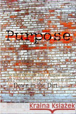 Purpose: the May-August 2012 Down in the Dirt collection book Kuypers, Janet 9781478305651 Createspace Independent Publishing Platform - książka