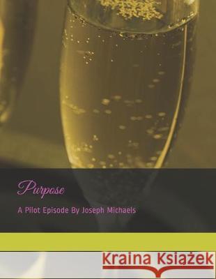 Purpose: The Pilot Episode Kimonyah Jones Joseph Michaels 9781693240959 Independently Published - książka