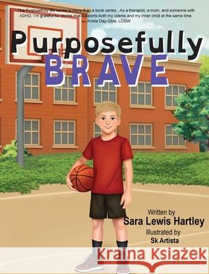 Purposefully Brave Sara Hartley 9781969708008 Slh Creative Group LLC - książka