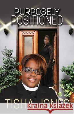 Purposely Positioned Tisha Jones 9781733135351 Diligence Publishing Company - książka