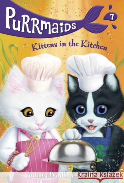 Purrmaids #7: Kittens in the Kitchen Sudipta Bardhan-Quallen 9781984896070 Random House Books for Young Readers - książka