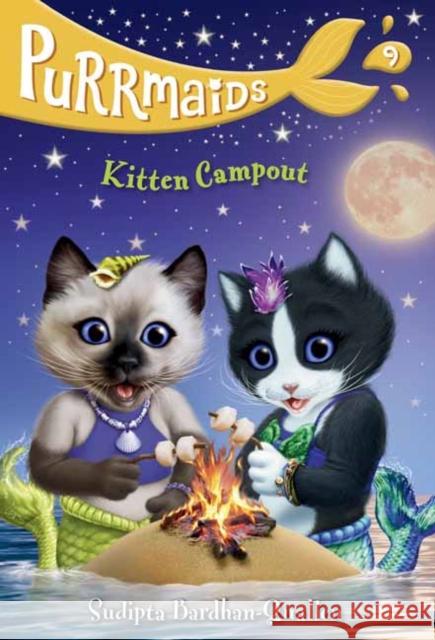 Purrmaids #9: Kitten Campout Sudipta Bardhan-Quallen 9780593301630 Random House Books for Young Readers - książka
