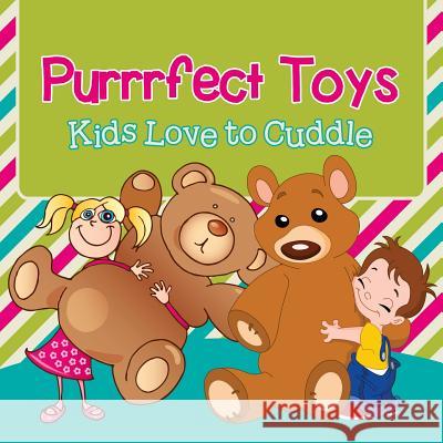 Purrrfect Toys: Kids Love to Cuddle Baby Professor 9781682128664 Baby Professor - książka