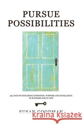 Pursue Possibilites Susan Tamme Goodman 9780989169455 Barringer Publishing/Schlesinger Advertising - książka