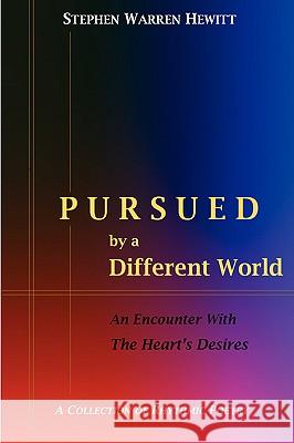 Pursued by a Different World Stephen, Hewitt 9780615134680 Stephen Warren Hewitt - książka