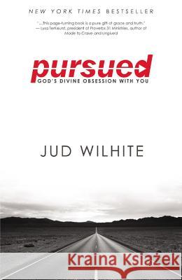 Pursued: God's Divine Obsession with You Jud Wilhite 9781455515448 Faithwords - książka
