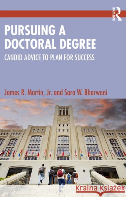 Pursuing a Doctoral Degree: Candid Advice to Plan for Success Sara W. Bharwani 9781032786148 Routledge - książka