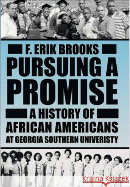 Pursuing a Promise: A History of African Americans at Georgia Southern University Brooks, F. Erik, PH.D. 9780881460186 Mercer University Press - książka