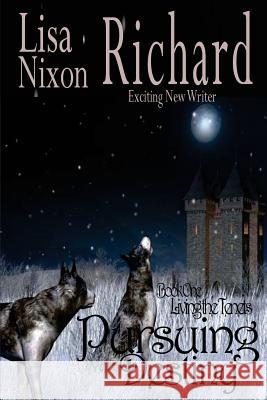 Pursuing Destiny: Living the Tenets Book 1 Lisa Nixon Richard 9781523316311 Createspace Independent Publishing Platform - książka