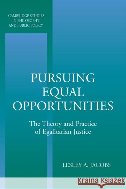 Pursuing Equal Opportunities: The Theory and Practice of Egalitarian Justice Jacobs, Lesley A. 9780521530217 Cambridge University Press - książka