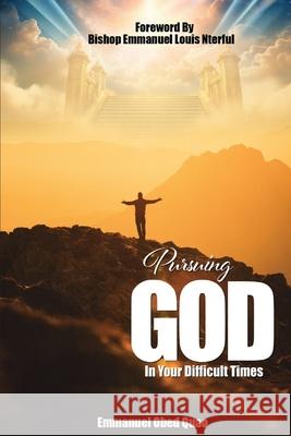 Pursuing God In Your Difficult Times Emmanuel Obe 9789988384586 Emmanuel Obed Quao - książka