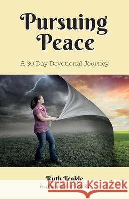 Pursuing Peace: A Thirty Day Devotional Journey Ruth Teakle, Vinetta Sanderson, Susan L Keddy, Vinetta Sanderson 9781486621118 Word Alive Press - książka