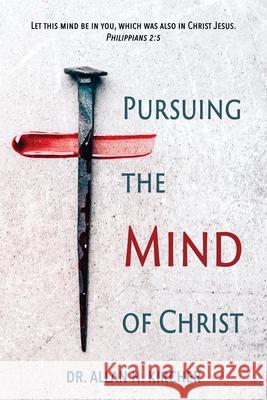 Pursuing the Mind of Christ Allan Kircher 9781955295048 Courier Publishing - książka