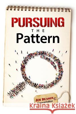 Pursuing The Pattern: A Careful Examination of New Testament Practices Deason, Jim 9781974640188 Createspace Independent Publishing Platform - książka
