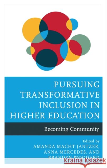 Pursuing Transformative Inclusion in Higher Education: Becoming Community  9781666939897 Lexington Books - książka