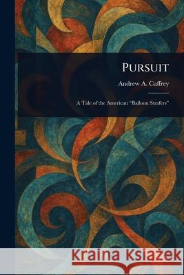 Pursuit Andrew A. (Andrew Augustine) Caffrey 9781025243733 Anson Street Press - książka