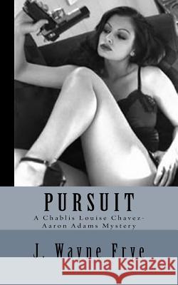 Pursuit J. Wayne Frye 9781928183099 Peninsula Publishing - książka