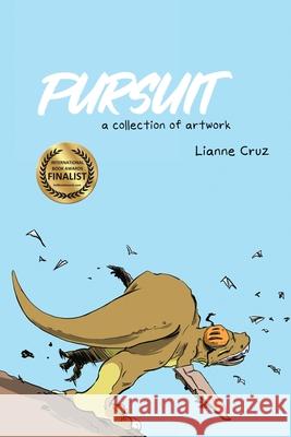 Pursuit: A collection of artwork Lianne Cruz 9781733736015 Read Furiously - książka