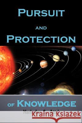 Pursuit and Protection of Knowledge Narinder Attri 9781477253243 Authorhouse - książka