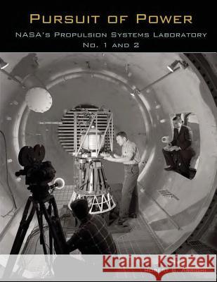 Pursuit of Power: NASA's Propulsion Systems Laboratory No. 1 and 2 Arrighi, Robert S. 9781493576289 Createspace - książka