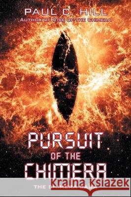 Pursuit of the Chimera: The Chimera Saga Paul C Hill 9781728390895 Authorhouse UK - książka