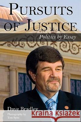 Pursuits of Justice: Politics by Essay Dave Bradley 9781604943917 Wheatmark - książka