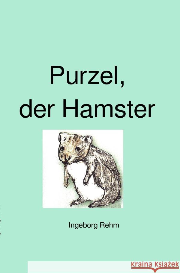 Purzel, der Hamster Rehm, Ingeborg 9783754145531 epubli - książka